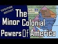 The Colonial Powers You Never Heard Of: Minor Colonizers of the World