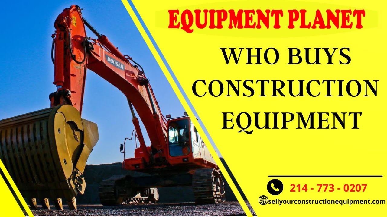 Who Buys Construction Equipment YouTube