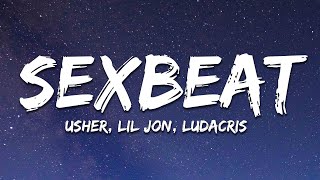 Usher, Lil Jon, Ludacris - SEXBEAT (Lyrics)