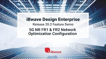 Design Enterprise Release 20.2 Feature Demo | 5G NR FR1 & FR2 Network Optimization Configuration