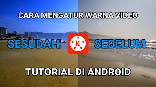 Cara Mengatur Warna Video Biar Lebih Bagus Di Kinemaster