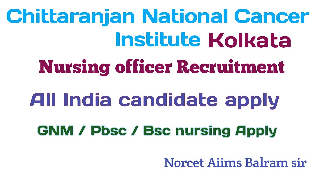 |Chittaranjan National Cancer Institute / staff nurse Recruitment 2021 / All India candidate apply |