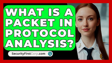 What Is A Packet In Protocol Analysis? - SecurityFirstCorp.com