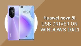 Huawei nova 8i USB Driver on Windows 10/11 Free Download