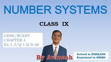 [N-11], CLASS 9 MATHS, NUMBER SYSTEMS, NCERT, CHAPTER 1, Ex- 1.3, Q. No;- 1. (i) & (ii)