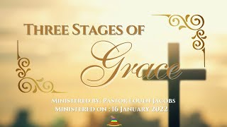 Pastor Louen Jacobs - "Three Stages of Grace"