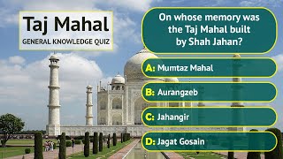 Taj Mahal - Quiz | 8 MCQs | India General Knowledge Quiz | LNT Mini Quiz - 7 | Monuments of India