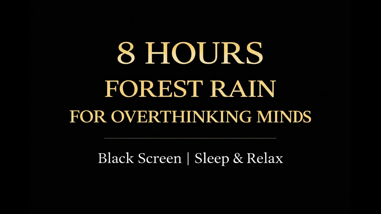 8 Hours Black Screen Forest Rain for Overthinking Minds