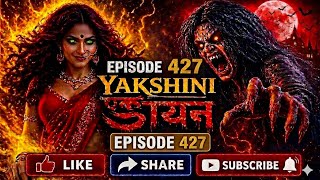 Yakshini | Episode 427 😱 | Awakening of the Yakshini's Ultimate Power | Mega Climax | Pocket FM S...