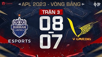 BURIRAM UNITED ESPORTS VS V GAMING: MÓN QUÀ BẤT NGỜ | VÒNG BẢNG APL 2023 | NGÀY 08/07