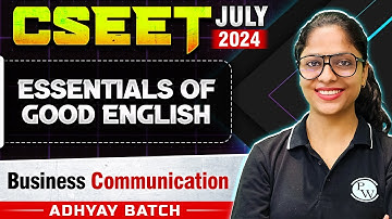 Essentials of Good English | Business Communication | CSEET July 2024