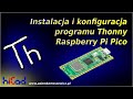 Instalacja i konfiguracja programu Thonny. Raspberry Pi Pico. #raspberrypi #thonny #micropython