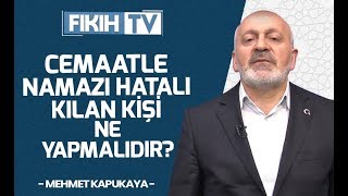 Cemaatle Namazı Hatalı Kılan Kişi Ne Yapmalıdır? - Mehmet Kapukaya - Fıkıh Tv