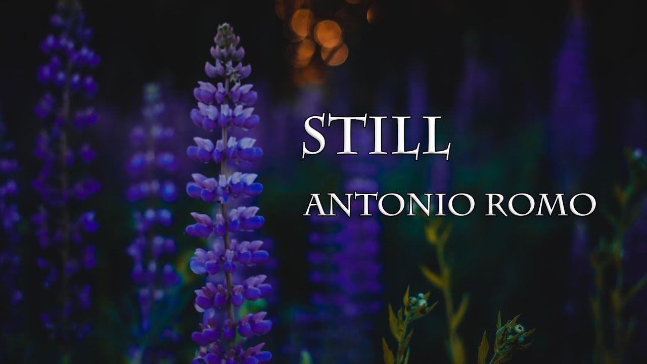 Watch Still. Piano music by Antonio Romo. on YouTube Watch Still. Piano music by Antonio Romo. on YouTube