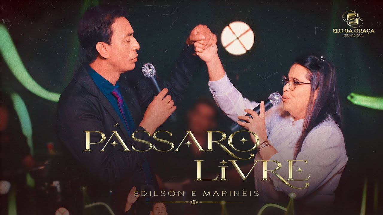 Edilson e Marineis - Pássaro Livre | Clipe Oficial