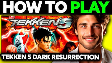 How To Play Tekken 5 Dark Resurrection (PC/Consoles) (2025) - Step by Step