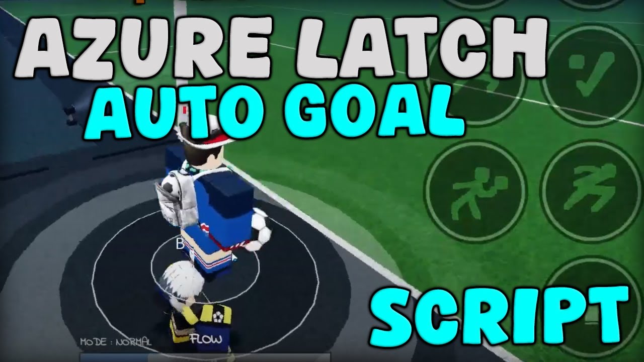 [KAISER] Roblox Azure Latch Script Auto Goal Pastebin 2025