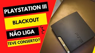 Ps3 não liga. Blackout, teve reparo!