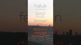 Dünyanın Sonuna Doğmuşum - Haluk Kurosman / Birol Namoğlu / Ferman Akgül Resimi