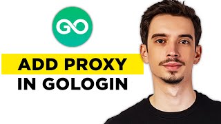 How To Add Proxy In GoLogin (2026) - Step by Step Tutorial