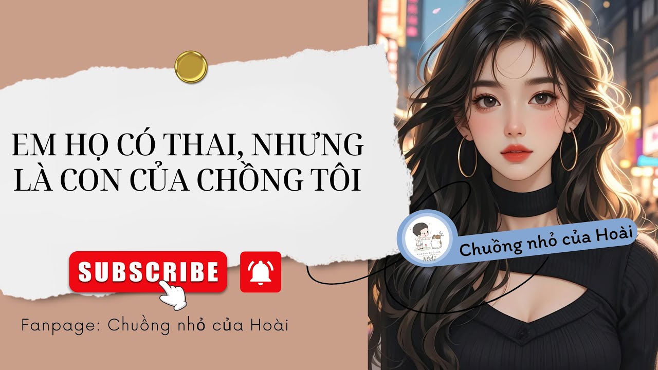 [Truyện Audio] EM HỌ CÓ THAI, NHƯNG LÀ CON CỦA CHỒNG TÔI | Chuồng nhỏ của Hoài