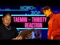 ALTERNATIVE TECHNO LOVER REACTS to TAEMIN (태민) - Thirsty