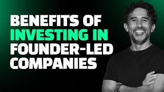 The Founder Factor: Founder-led Companies are the Better Bet
