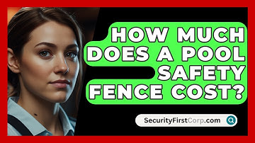 How Much Does A Pool Safety Fence Cost? - SecurityFirstCorp.com