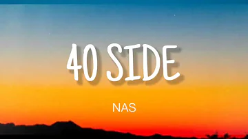 NAS - 40 SIDE ( LYRICS )