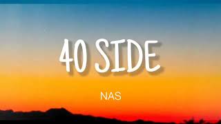 NAS - 40 SIDE ( LYRICS )