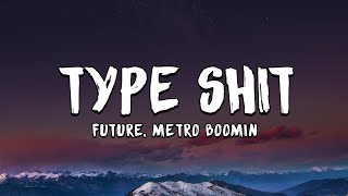 Type Shit (Lyrics) - Future, Metro Boomin, Travis Scott, Playboi Carti Resimi