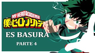 My Hero Academia es Basura parte 4