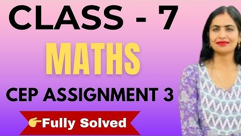 Cep class 7th maths assignment 3। 7th class cep assignment 2025। Class 7th maths cep assignment