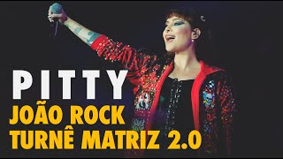 Pitty - Turnê Matriz 2.0 [Nova Fase - Especial João Rock 2019]