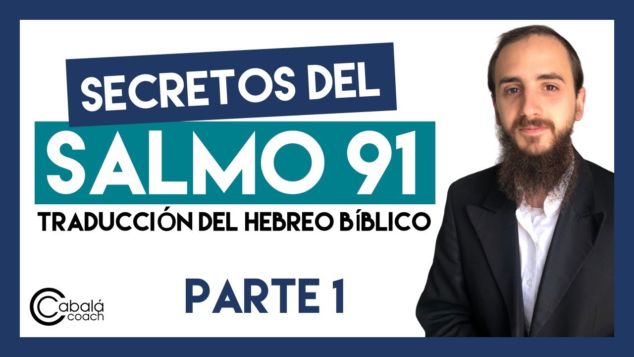SECRETOS ocultos del SALMO 91. Traducido del HEBREO BIBLICO. Parte 1
