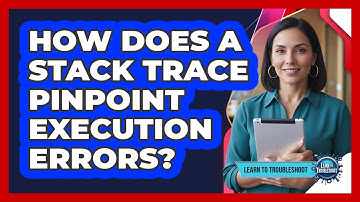 How Does a Stack Trace Pinpoint Execution Errors?
