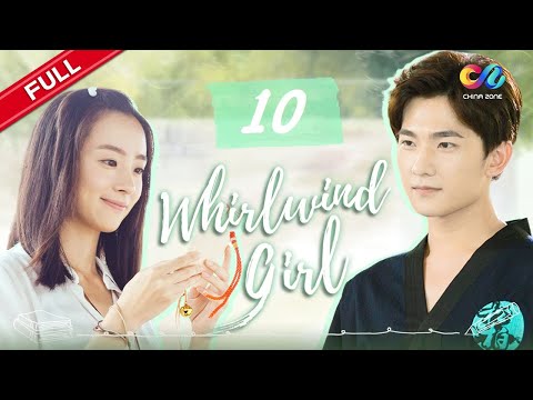 【ENG SUB】EP10《Whirlwind Girl 旋风少女 S1》 Starring: Yang Yang  | Hu Bingqing【China Zone - English】