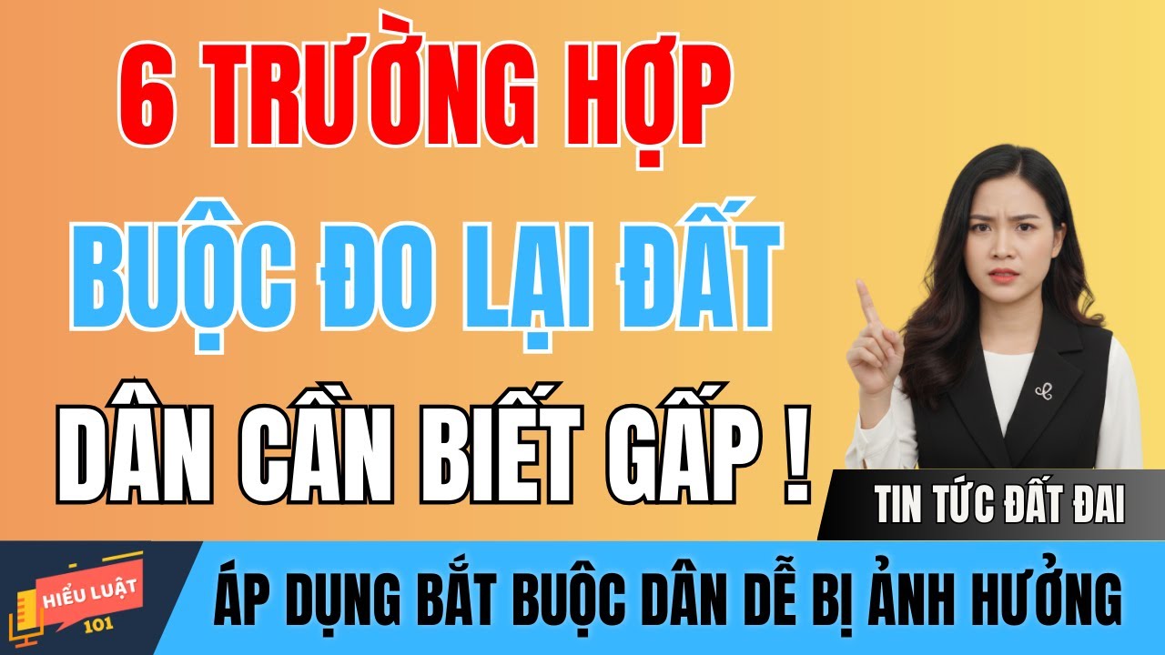 6 Trường Hợp Bắt Buộc Đo Lại Đất Theo Luật Đất Đai 2026 – Người Dân Cần Biết