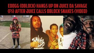 Edogg (Oblock) Hangs Up On Juice Da Savage (F$) After Juice Calls OBlock Snakes (Video)
