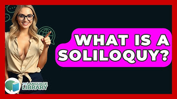 What Is A Soliloquy? - The Language Library
