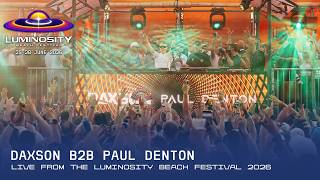 Daxson B2B Paul Denton live at Luminosity Beach Festival 2026 #LBF26