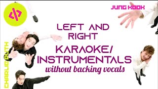 Charlie Puth - Left And Right (Karaoke/Instrumentals) ft. Jung Kook of BTS (without backing vocals)