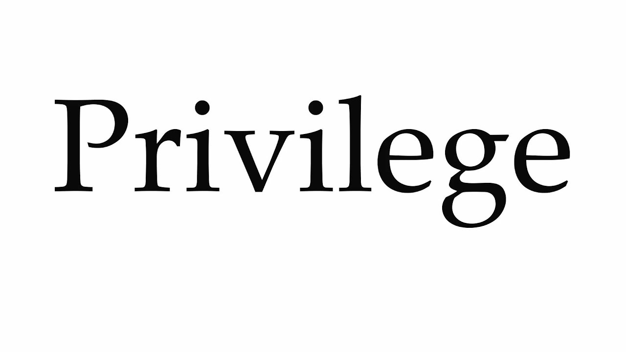 How to Pronounce Privilege How to Pronounce Privilege