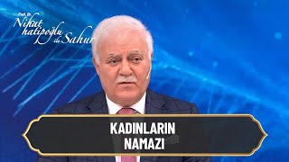 Kadınlar için namazın kılınışı - Nihat Hatipoğlu ile Sahur 20. Bölüm