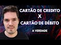 Cartão de Crédito ou Débito? Qual Vale Mais A Pena? [AULA DETALHADA]