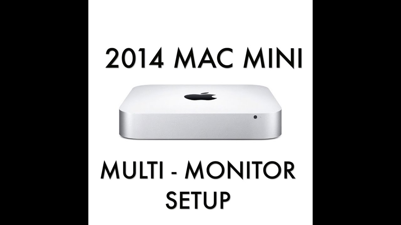 Multiple monitors on 2014 Mac Mini - YouTube