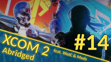 XCOM 2 WotC #14 | Abridged Gameplay Commentary