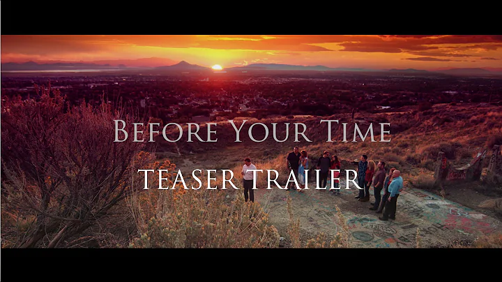 OFFICIAL Teaser BEFORE YOUR TIME 2016 4K