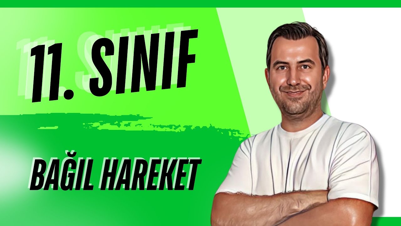 11.SINIF FİZİK | BAĞIL HAREKET