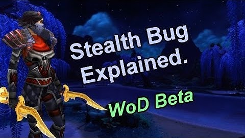 Two Stealth Bugs - [WoD Beta] [Build: 6.0.1.18505]